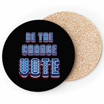 Discover Be The Change Vote - 2024 Election Coasters