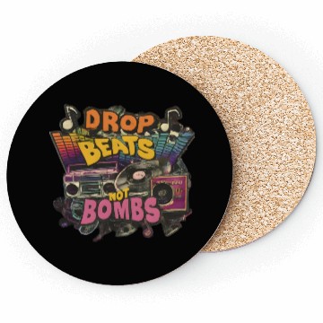 Discover Drop beats not bombs Beats Over Bombs Peace love Coasters