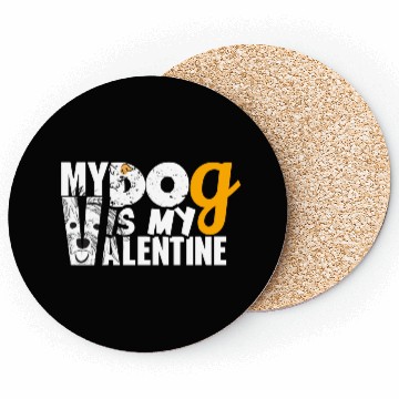 Discover My Dog is my valentine Coasters
