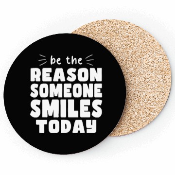 Discover Be the Reason Someone Smiles Today Kindness Coasters