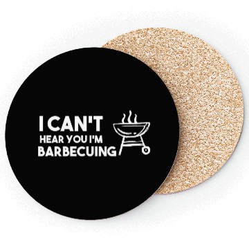Discover I Can't Hear You I'm Barbecuing Grill Chef Coasters