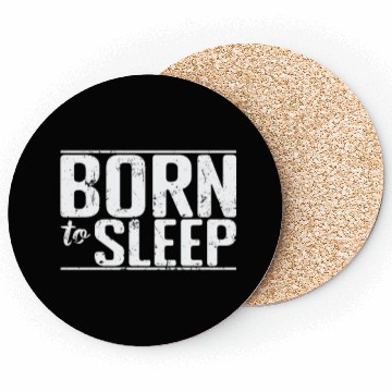 Discover Born to Sleep Hobby Tired Night Dream Coasters