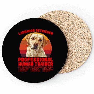 Discover LABRADOR RETRIEVER PROFESSIONAL HUMAN TRAINER Coasters