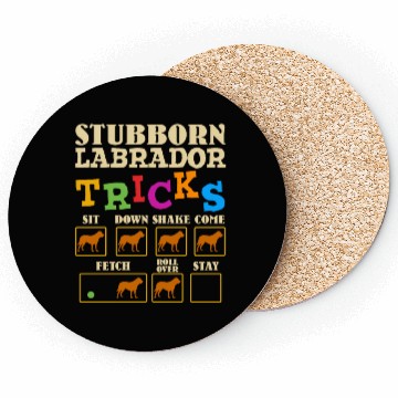 Discover Labrador Owner STUBBORN LABRADOR TRICKS Funny Coasters