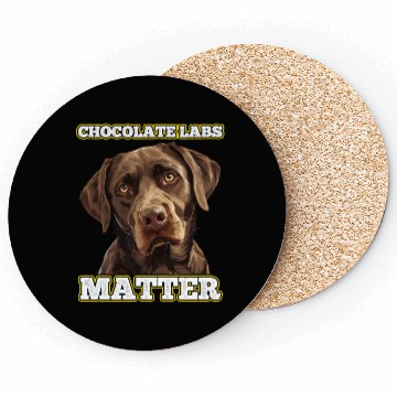 Discover Brown Labrador CHOCOLATE LABS MATTER Labrador Coasters