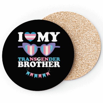 Discover I Love My Transgender Brother Family Trans LGBTQ Coasters
