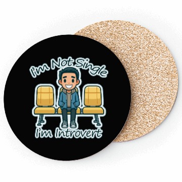 Discover I'm Not Single. I'm Introvert (boy) Coasters