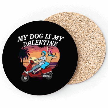 Discover My Dog Is My Valentine Funny Valentines Day Humor Coasters