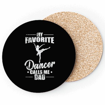 Discover Ballet: My favorite Dancer calls me Dad Coasters