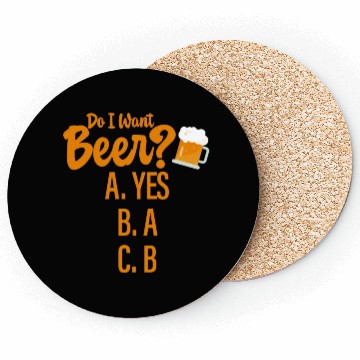 Discover Do I Want Beer, A Yes 4 Coasters