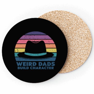 Discover Weird Dads Build Character Funny Dad Coasters