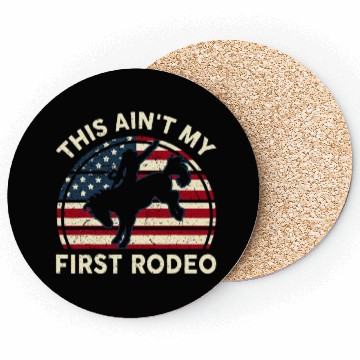 Discover Aint My First Rodeo Funny Western Horse Riding Coasters