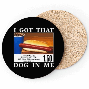Discover I Got That Dog In Me Funny Hot Dogs Coasters