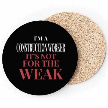 Discover Construction Worker Not For The Weak Coasters