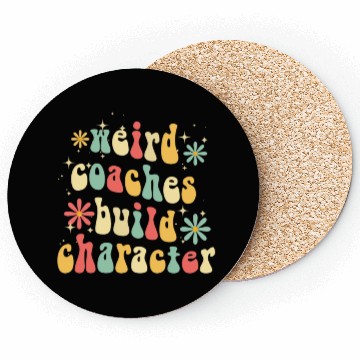 Discover Weird Coaches Build Character Coach Coasters