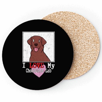 Discover I Love My Chocolate Lab Owner Labrador Retriever Coasters