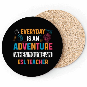 Discover ESL Teacher Everyday Is An Adventure Coasters