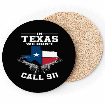Discover Texas We Don't Call 911 Coasters