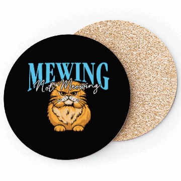 Discover Mewing Not Meowing Funny Cat Meme Jawline Coasters