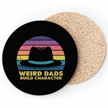 Discover Weird Dads Build Character Funny Dad Coasters
