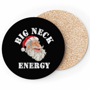 Discover Big Neck Energy Winter Funny Coasters Saying