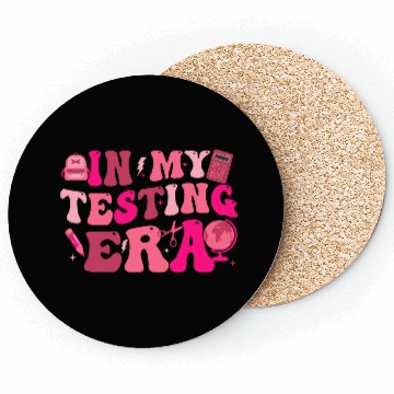 Discover in my testing era testing day teacher student Coasters