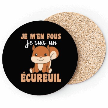 Discover Je M'en Fous Je Suis Un Ecureuil - Squirrel Coasters