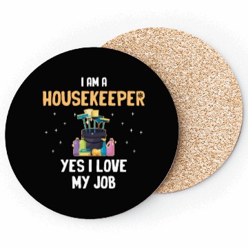 Discover I Am A Housekeeper Yes I Love My Job Housemaid Coasters