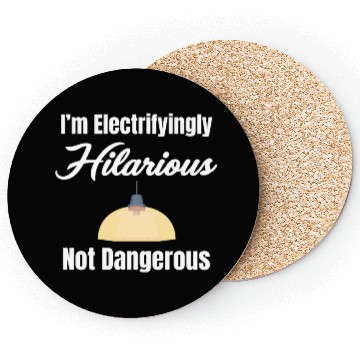 Discover I'm Electrifyingly Hilarious Not Dangerous Coasters