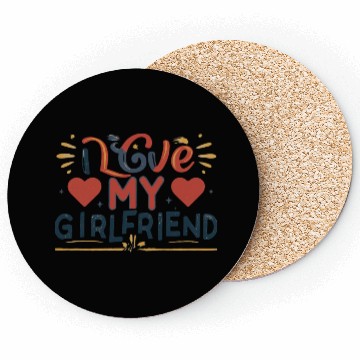 Discover I Love My Girlfriend Coasters