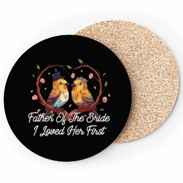 Discover Father Of The Bride I Loved Her First Brides Escor Coasters