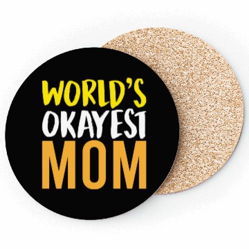 Discover World s Okayest Mom Coasters