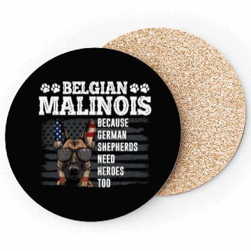 Discover BELGIAN MALINOIS GERMAN SHEPHERDS NEED HEROS TOO Coasters