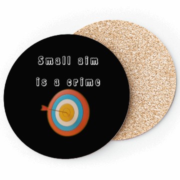 Discover Small aim is a crime Coasters