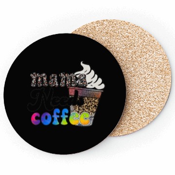 Discover mama needs coffee Coasters