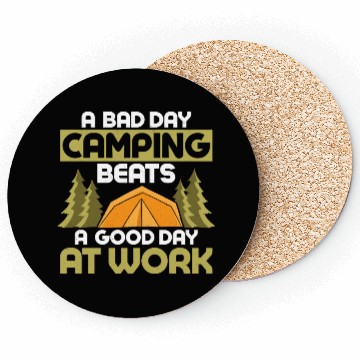 Discover A Bad Day Camping Beats A Good Day At Work Camper Coasters