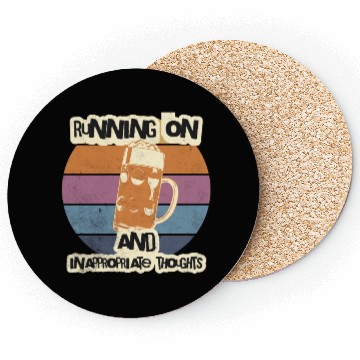 Discover Running On Beer And Inappropriate Thoughts Coasters