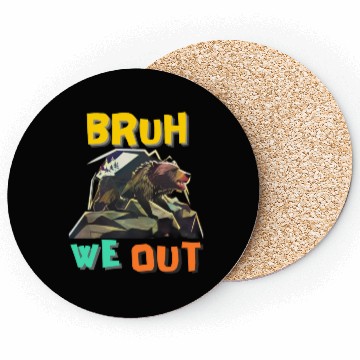 Discover BRUH WE OUT Coasters