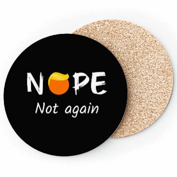Discover Anti-Trump - Nope, Not Again II Coasters