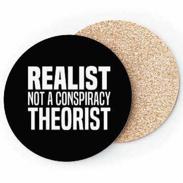 Discover Conspiracy Realist Funny Conspiracies Theories Coasters