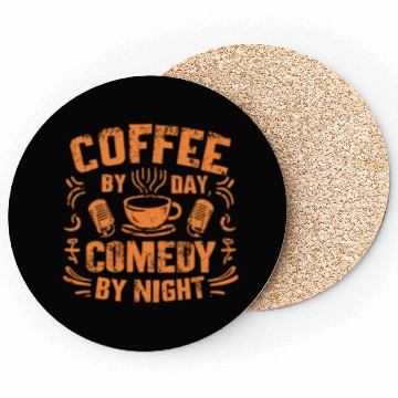 Discover Coffee By Day Comedy By Night Comedian Coasters