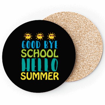 Discover Good Bye School Hello Summer Coasters