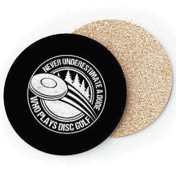 Discover Never Underestimate A Dude Who Plays Disc Golf Dis Coasters