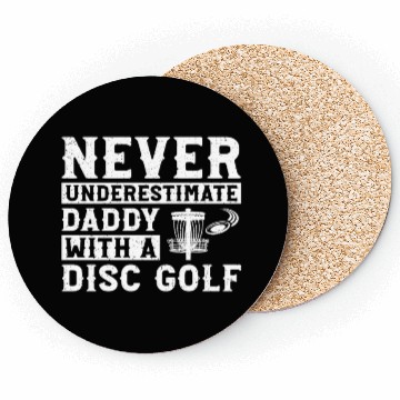 Discover Never underestimate daddy with a disc golf Coasters