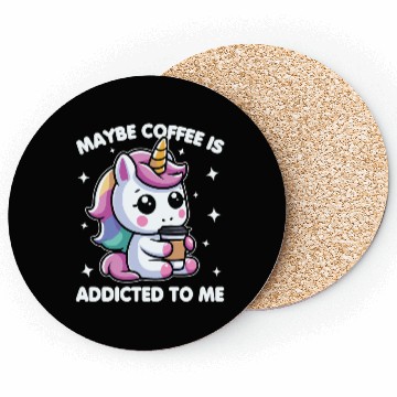 Discover Maybe Coffee Is Addicted To Me Unicorn Funny Coasters