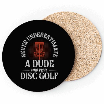 Discover Never Underestimate A Dude Who Plays Disc Golf Fri Coasters