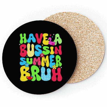 Discover Have A Bussin Summer Bruh Teacher Coasters