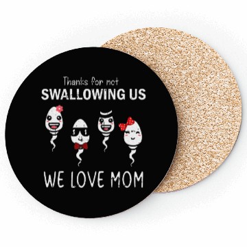 Discover Thanks For Not Swallowing Us Mother's Day Coasters