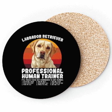 Discover LABRADOR RETRIEVER PROFESSIONAL HUMAN TRAINER Coasters