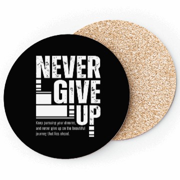 Discover Never Give Up, motivation Coasters, inspiration quote